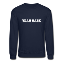 Load image into Gallery viewer, YEAH BABE Crewneck Sweatshirt - navy