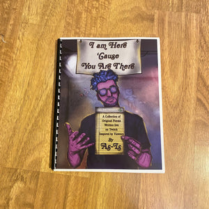 Original Poetry Book "I Am Here Cause You Are There"
