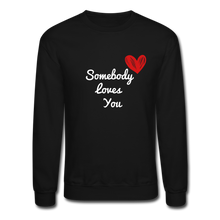 Load image into Gallery viewer, Somebody Loves You Crew Neck SweatShirt - black