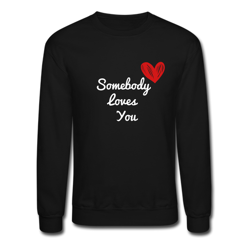 Somebody Loves You Crew Neck SweatShirt - black