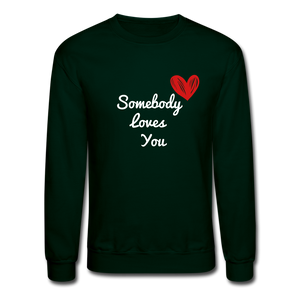 Somebody Loves You Crew Neck SweatShirt - forest green