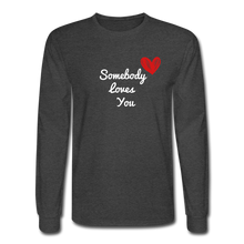 Load image into Gallery viewer, Somebody Loves You Long Sleeve T-Shirt - heather black