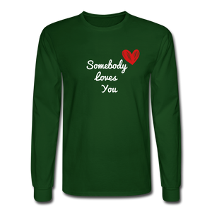 Somebody Loves You Long Sleeve T-Shirt - forest green