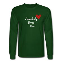 Load image into Gallery viewer, Somebody Loves You Long Sleeve T-Shirt - forest green